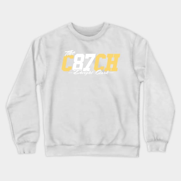 "The Catch" - Dwight Clark Legend Design Crewneck Sweatshirt by OrganicGraphic